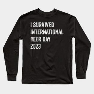 I survived international beer day 2023 Long Sleeve T-Shirt